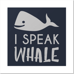 I Speak Whale Posters and Art